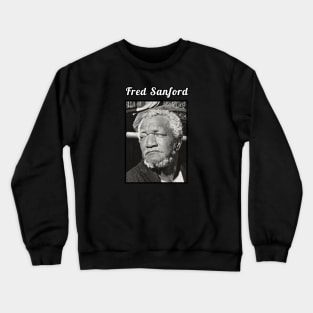 Fred Sanford / 1922 Crewneck Sweatshirt